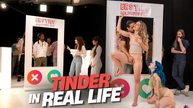 Ersties - Tinder in Real Life - Who’s Her Type... Actually?